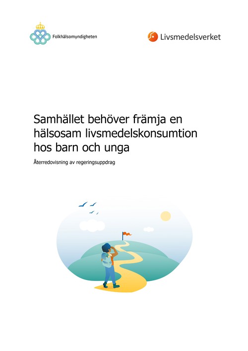 Framsidan av regeringsuppdraget Samhället behöver främja en hälsosam livsmedelskonsumtion hos barn och unga med en illustration av ett barn som följer en väg mot en flagga.